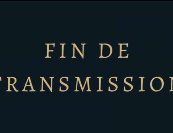 Fin de Transmission - par Tom Mazière