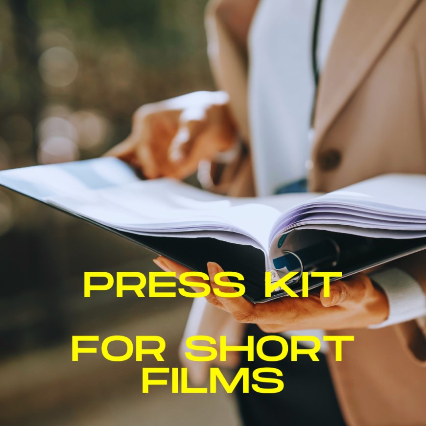 Your Short Film's Guide for Press Kit Making