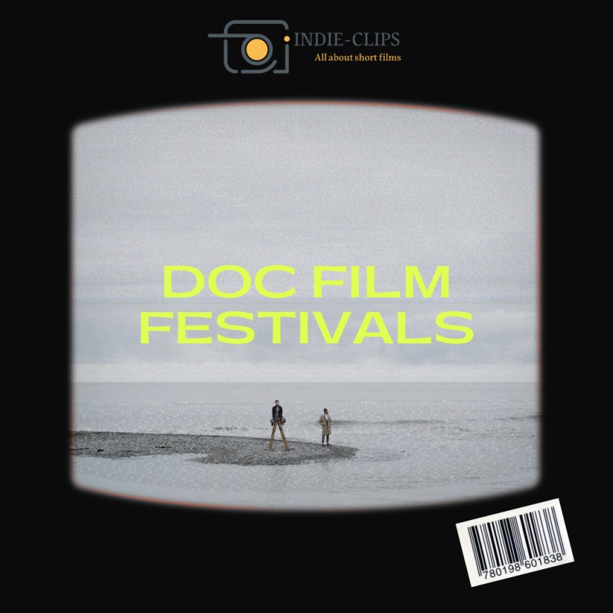 Top 10 Best Documentary Film Festivals You Can't Miss