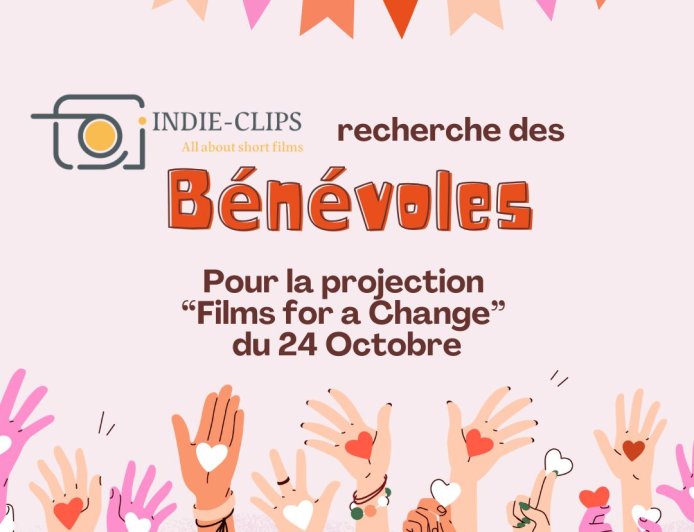 Recherche Bénévoles pour projection de court-métrages en faveur du changement social (1 journée)
