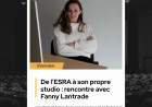 De l’ESRA à son propre studio : rencontre avec Fanny Lantrade 