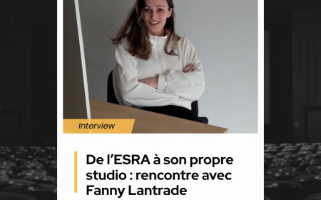 De l’ESRA à son propre studio : rencontre avec Fanny Lantrade 