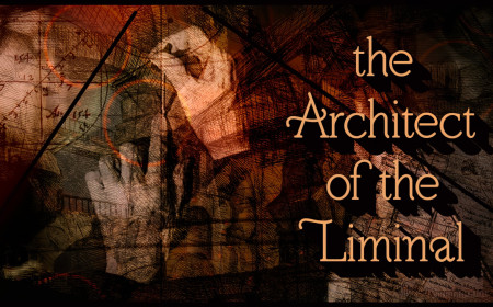 The Architect of the Liminal by Deb Ethier